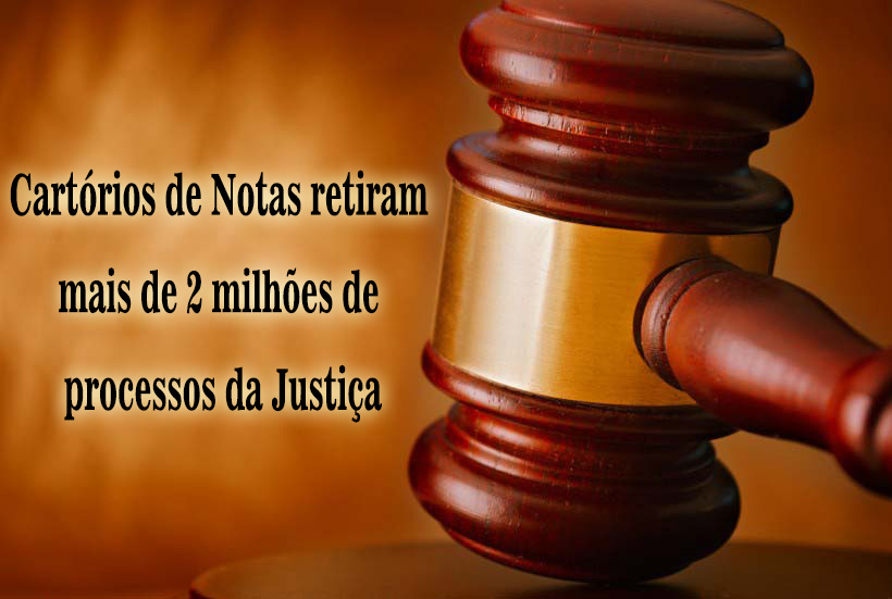 Cartórios de Notas retiram mais de 2 milhões de processos da Justiça